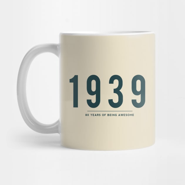 80th Birthday gift - 1939, 80 Years of Being Awesome by DutchTees